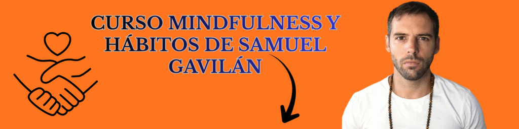banner-Samuel banner acceso a reseña del curso Mindfulness y hábitos de Samuel Gavilán