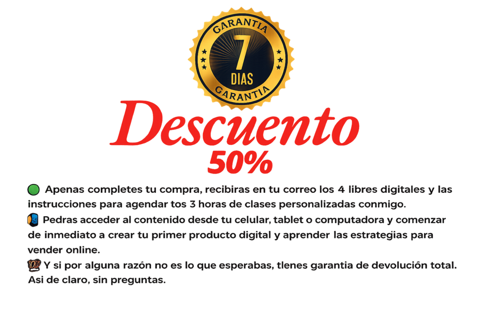 Sello de garantía de 7 días y oferta de 50% de descuento en curso de creación de libros digitales y mentoría personalizada para vender infoproductos online.